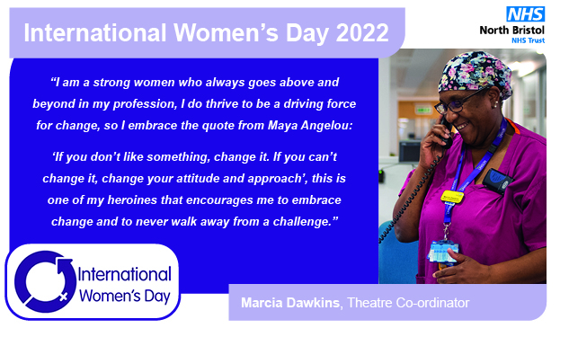 “I am a strong women who always goes above and beyond in my profession, I do thrive to be a driving force for change, so I embrace the quote from Maya Angelou: ‘If you don’t like something, change it. If you can’t change it, change your attitude and approach’, this is one of my heroines that encourages me to embrace change and to never walk away from a challenge.”