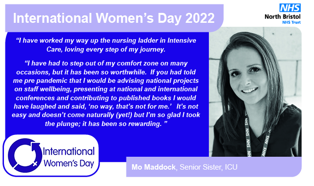 “I have worked my way up the nursing ladder in Intensive Care, loving every step of my journey.   “I have had to step out of my comfort zone on many occasions, but it has been so worthwhile.  If you had told me pre pandemic that I would be advising national projects on staff wellbeing, presenting at national and international conferences and contributing to published books I would have laughed and said, ‘no way, that’s not for me.’   It’s not easy and doesn’t come naturally (yet!) but I’m so glad I took the